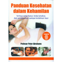 Image of Panduan Kesehatan dalam Kehamilan = The Pregnancy Health Guide