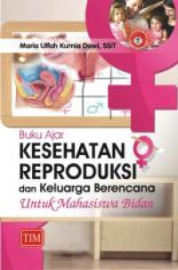 Image of Buku Ajar Kesehatan Reproduksi dan Keluarga Berencana untuk Mahasiswa Bidan