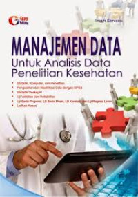 Image of Manajemen Data : Untuk Analisis Data Penelitian Kesehatan